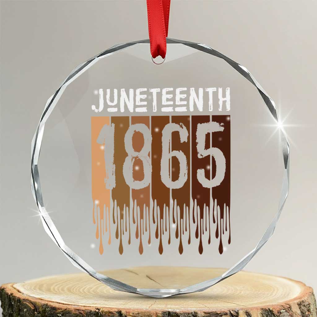 Juneteenth 1865 Crystal Glass Ornament June 19th Celebrating Black Freedom Melanin TS10 Transparent Glass 3'' Circle Print Your Wear