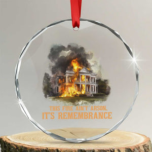 Juneteenth Ancestral Justice Crystal Glass Ornament This Fire Aint Arson It is Remembrance Black History - Print Your Wear