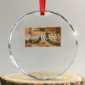 Juneteenth Emancipation Proclamation End of Slavery Crystal Glass Ornament Black Freedom History TS10 Transparent Glass 3'' Circle Print Your Wear