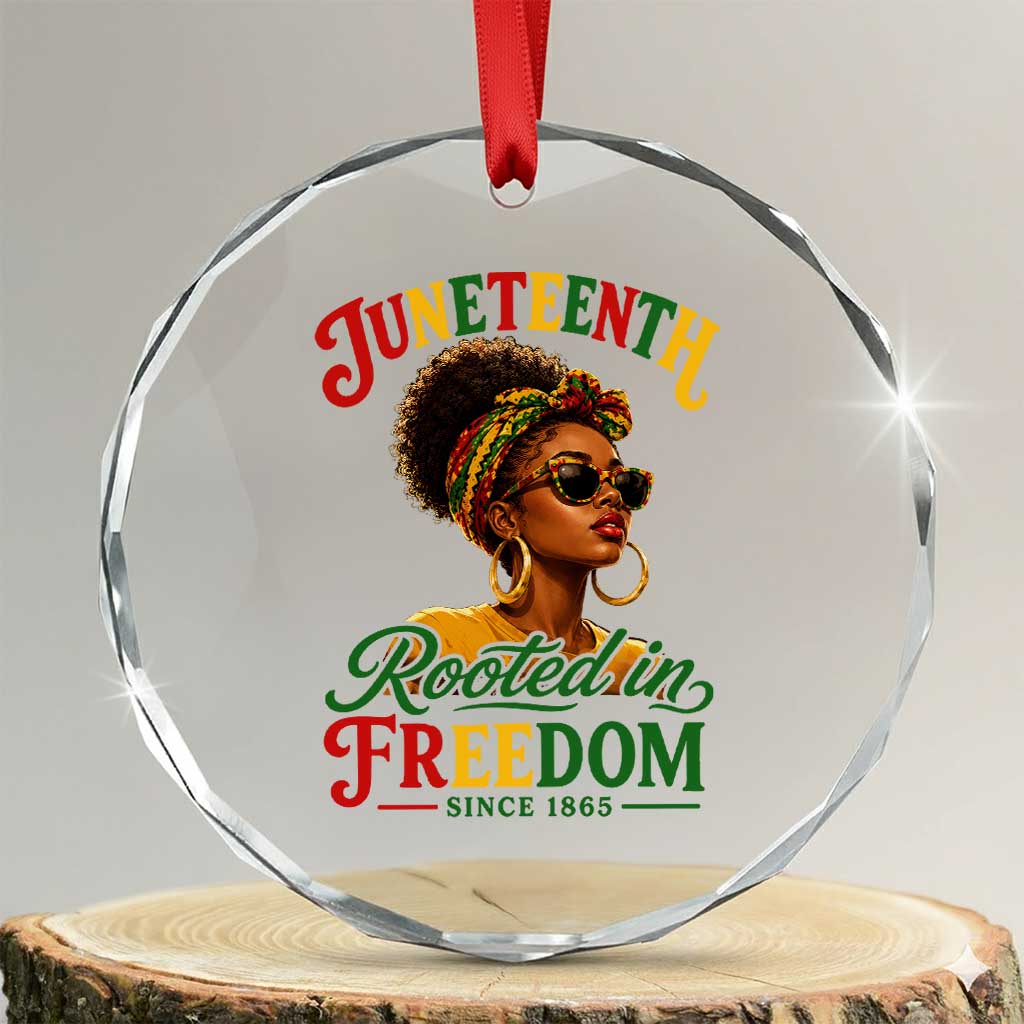 Juneteenth Rooted In Freedom Since 1865 Crystal Glass Ornament Black Women African American TS11 Transparent Glass 3'' Circle Print Your Wear