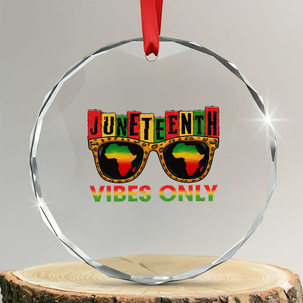 Juneteenth Vibes Only Crystal Glass Ornament Afro Pride Sunglasses Black History Celebration TS02 Transparent Glass 3'' Circle Print Your Wear