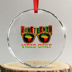 Juneteenth Vibes Only Crystal Glass Ornament Afro Pride Sunglasses Black History Celebration TS02 Transparent Glass 3'' Circle Print Your Wear