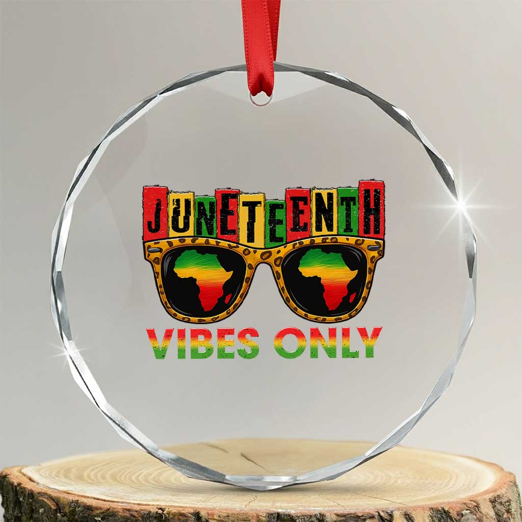 Juneteenth Vibes Only Crystal Glass Ornament Afro Pride Sunglasses Black History Celebration TS02 Transparent Glass 3'' Circle Print Your Wear