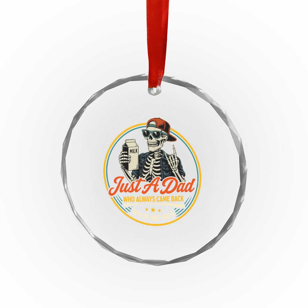 Just A Dad Who Always Came Back With The Milk Crystal Glass Ornament Funny Skeleton Father TS11 Print Your Wear