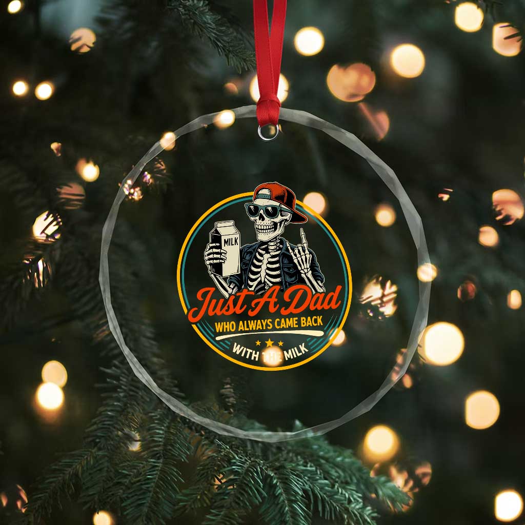 Just A Dad Who Always Came Back With The Milk Crystal Glass Ornament Funny Skeleton Father TS11 Print Your Wear