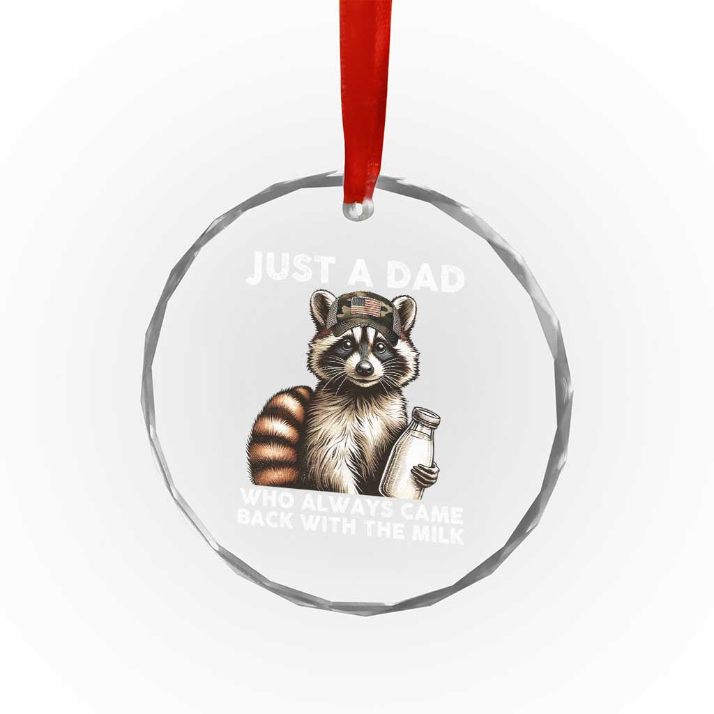 Just A Dad Who Always Came Back With The Milk Crystal Glass Ornament Retro Raccoon Camo Fathers Day TS10 Print Your Wear