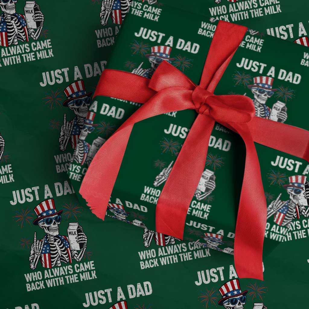 Just a Dad Who Always Came Back with The Milk Wrapping Paper Roll Funny Skeleton Dad 4th Of July TS14 Green Print Your Wear