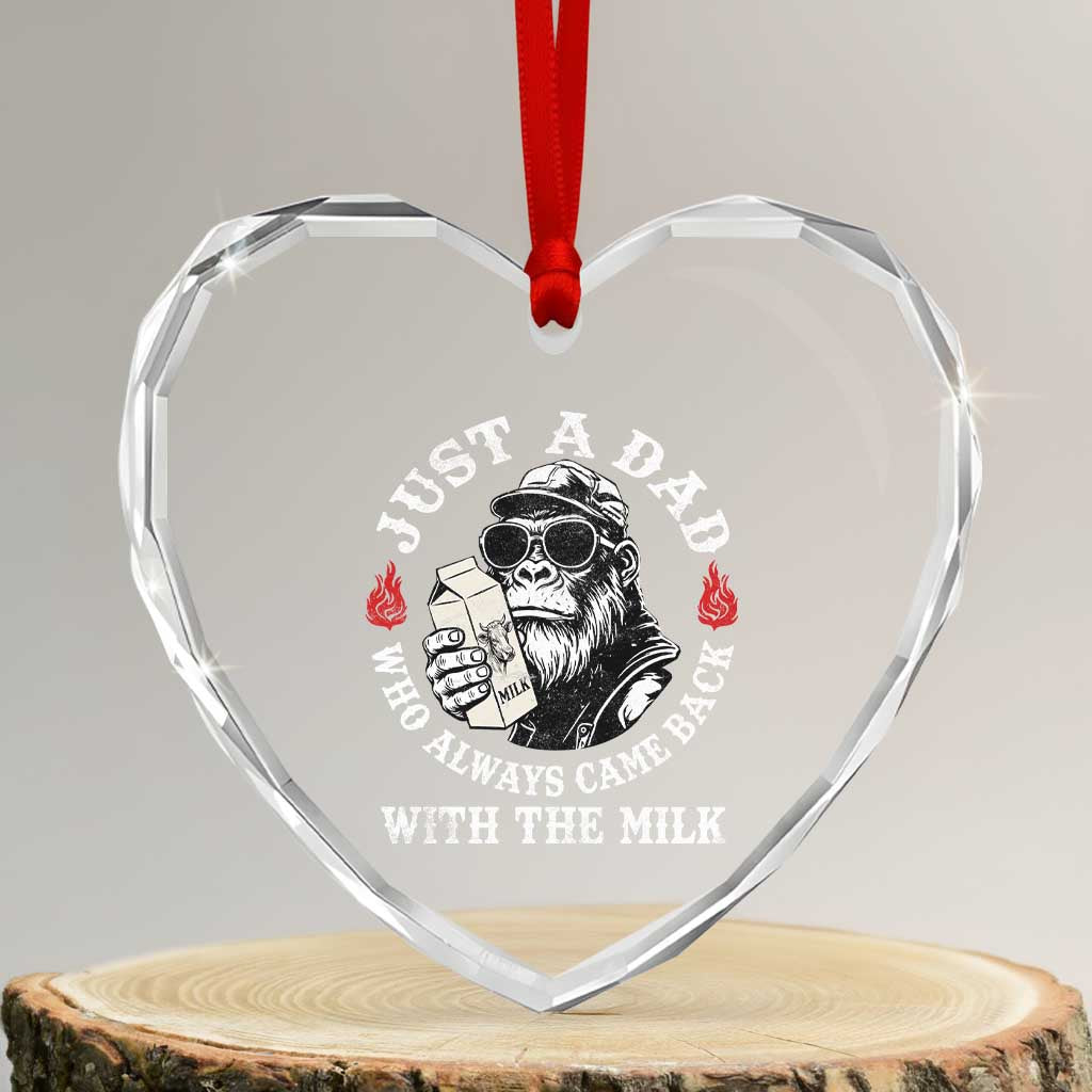 Just A Dad Who Always Came Back With The Milk Funny Bigfoot Father's Day Heart Crystal Glass Ornament TS11 Transparent Glass 3'' Heart Print Your Wear