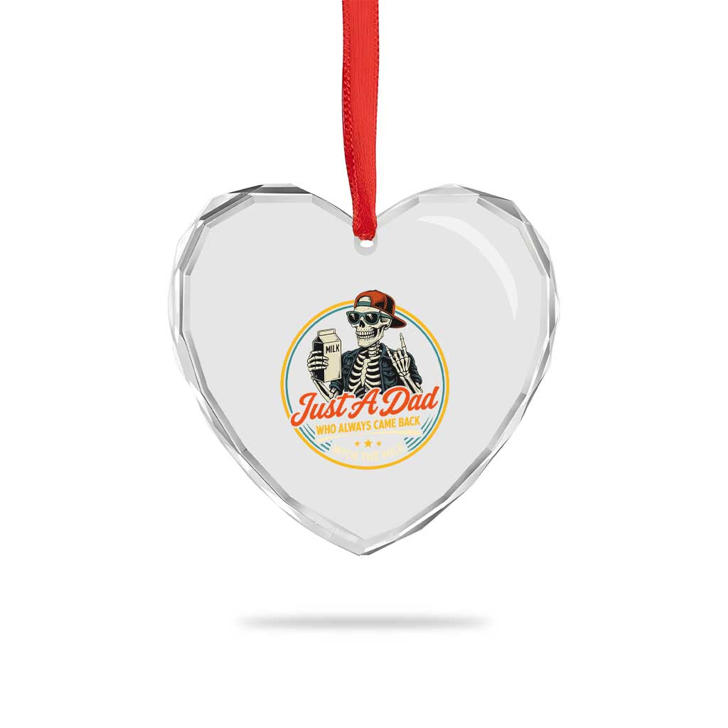 Just A Dad Who Always Came Back With The Milk Heart Crystal Glass Ornament Funny Skeleton Father TS11 Print Your Wear