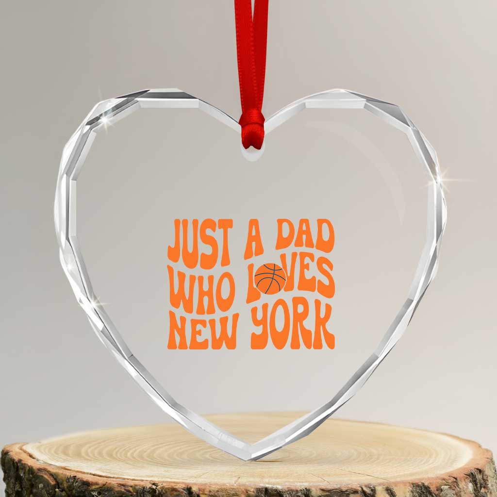 Just A Dad Who Loves New York Heart Crystal Glass Ornament Funny Basketball Fan Gift