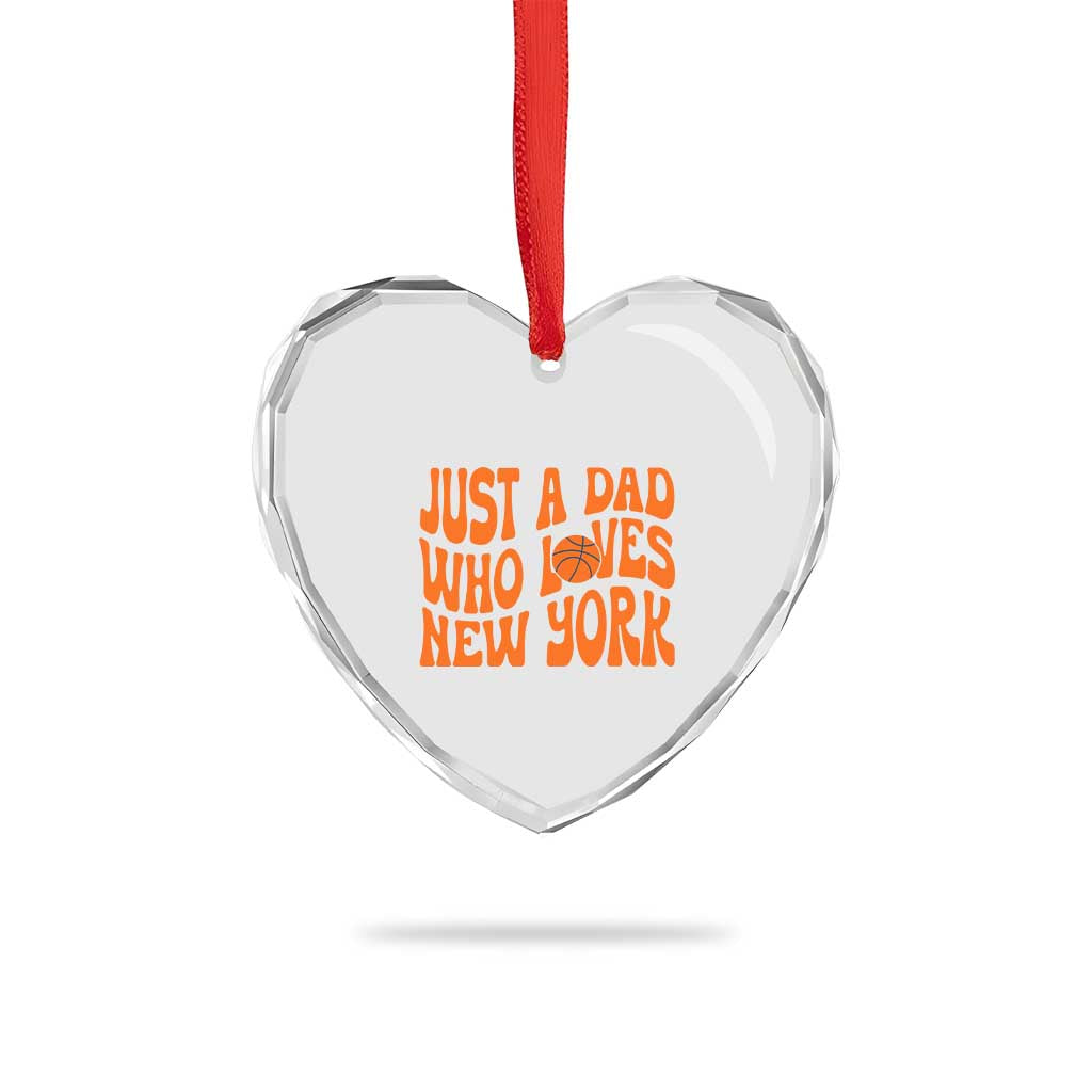 Just A Dad Who Loves New York Heart Crystal Glass Ornament Funny Basketball Fan Gift