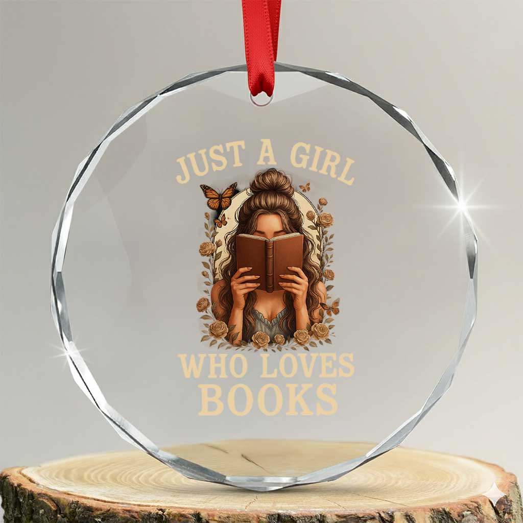 Just A Girl Who Loves Books Crystal Glass Ornament Funny Bookworm Quote TS12 Transparent Glass 3'' Circle Print Your Wear
