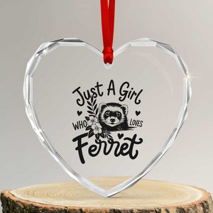 Just a Girl Who Loves Ferrets Heart Crystal Glass Ornament Exotic Pet Owner Gift TS12 Transparent Glass 3'' Heart Print Your Wear