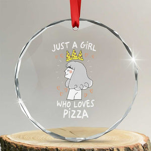 Just A Girl Who Loves Pizza Crystal Glass Ornament Cute Queen Pizza Crown TS12 Transparent Glass 3'' Circle Print Your Wear