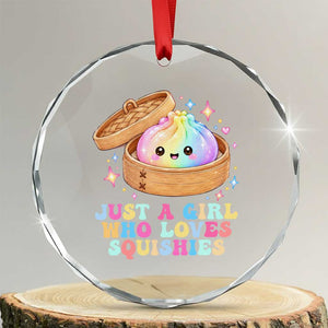 Just A Girl Who Loves Squishies Crystal Glass Ornament Cute Rainbow Dumpling Squishy Graphic