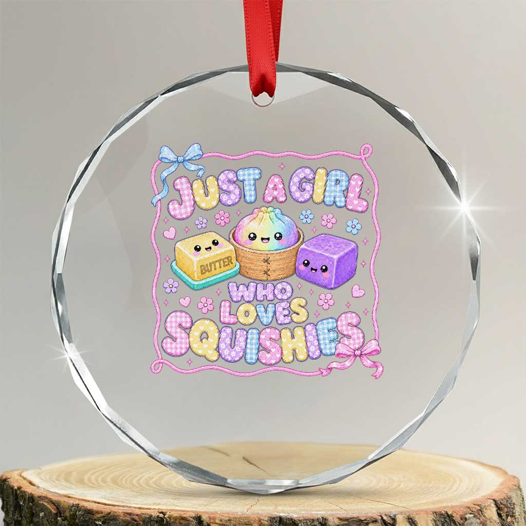 Just A Girl Who Loves Squishies Crystal Glass Ornament Squishy Lovers Kawaii Dumpling Graphic Coquette Bow Girls TS10 Transparent Glass 3'' Circle Print Your Wear