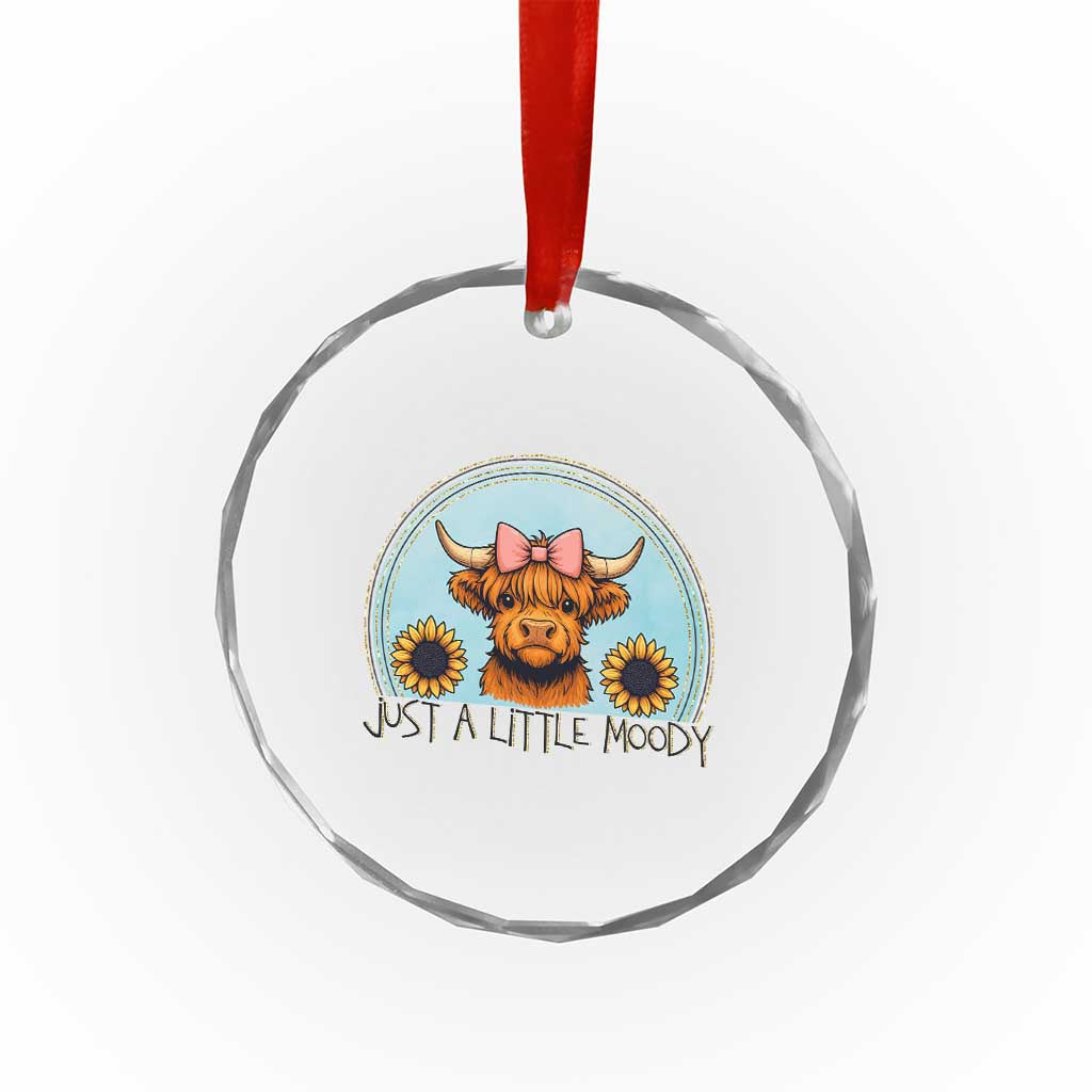 Just A Little Moody Crystal Glass Ornament Funny Sarcasm Highland Cattle TS12 Print Your Wear
