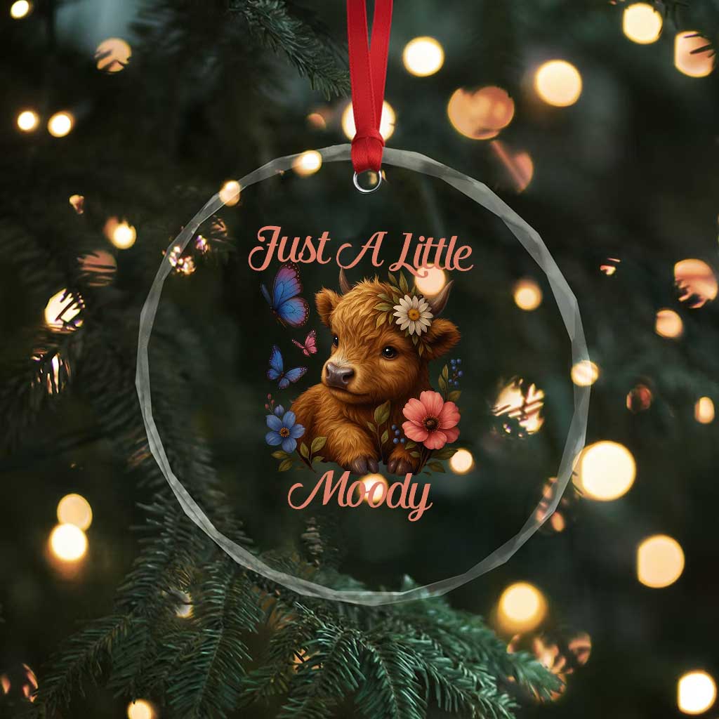 Just A Little Moody Crystal Glass Ornament Funny Sarcasm Highland Cow TS12 Print Your Wear