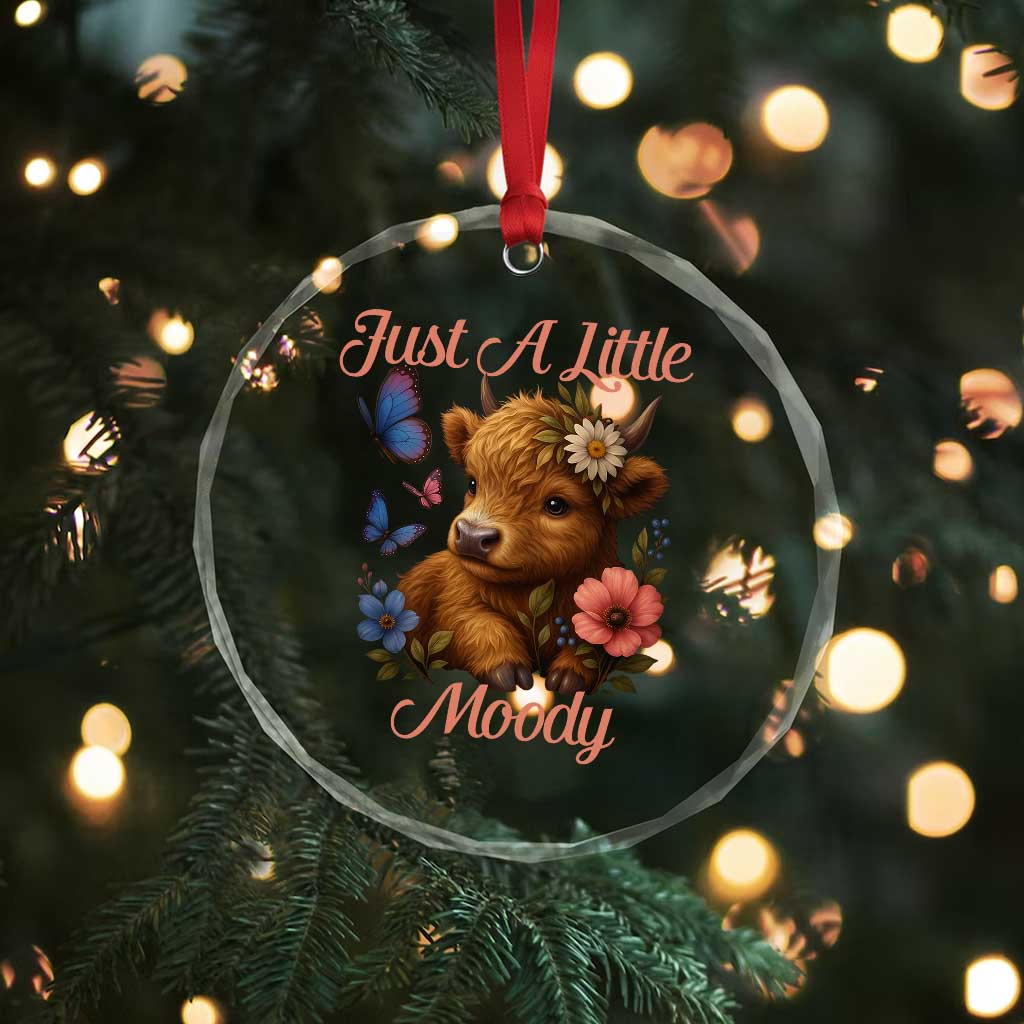 Just A Little Moody Crystal Glass Ornament Funny Sarcasm Highland Cow TS12 Print Your Wear