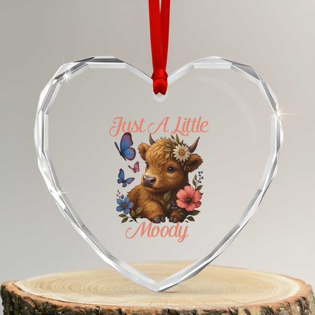 Just A Little Moody Heart Crystal Glass Ornament Funny Sarcasm Highland Cow TS12 Transparent Glass 3'' Heart Print Your Wear