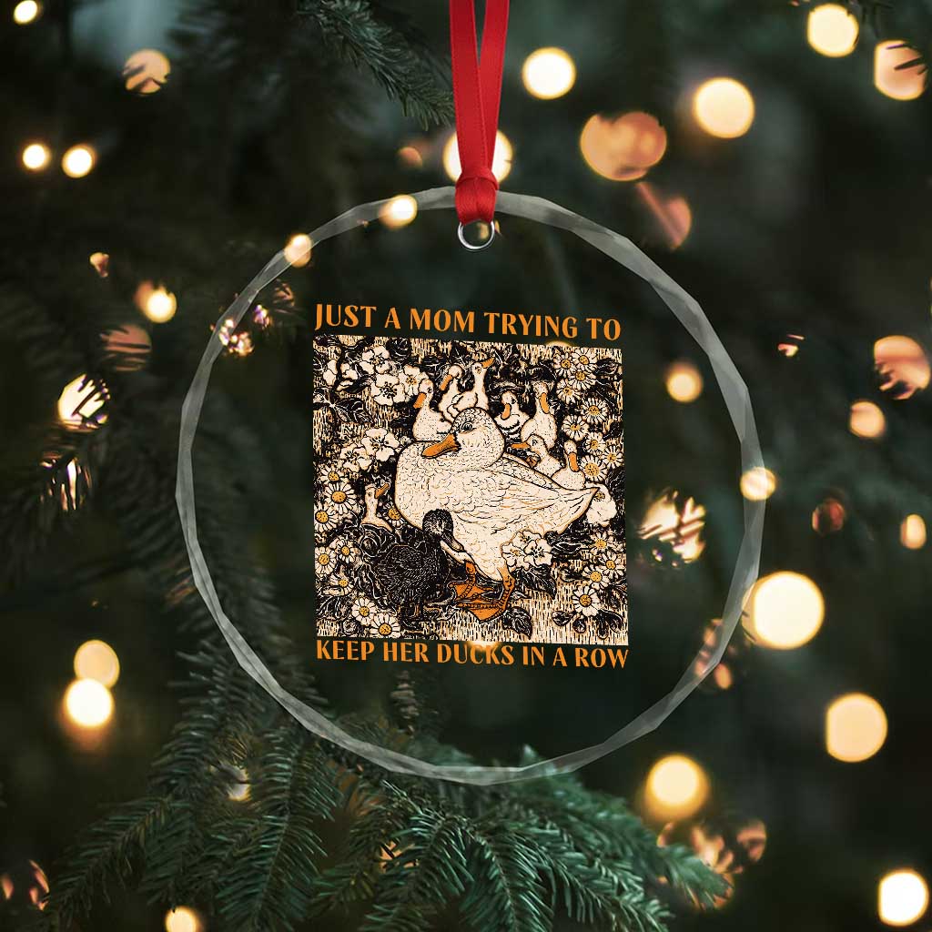 Just A Mom Trying To Keep Her Ducks In A Row Crystal Glass Ornament Funny Duck Mom TS11 Print Your Wear