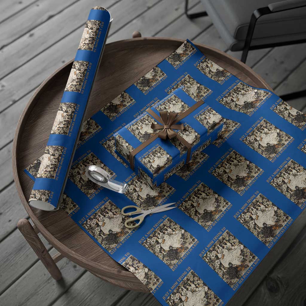 Just A Mom Trying To Keep Her Ducks In A Row Wrapping Paper Roll Funny Duck Mom TS11 Blue Print Your Wear