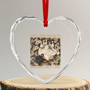 Just A Mom Trying To Keep Her Ducks In A Row Heart Crystal Glass Ornament Funny Duck Mom TS11 Transparent Glass 3'' Heart Print Your Wear