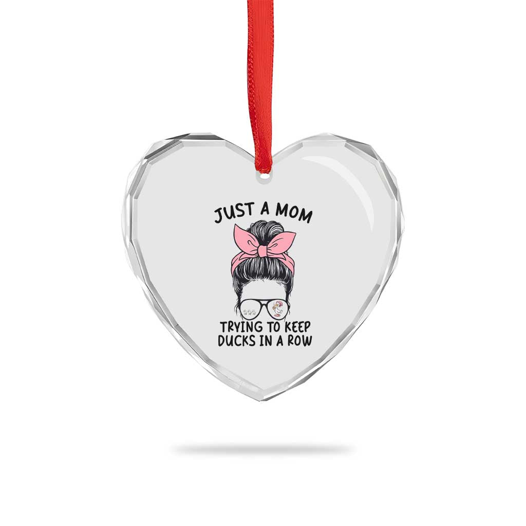 Just A Mom Trying To Keep Her Ducks In A Row Heart Crystal Glass Ornament Funny Duck Mom Messy Hair Bun Moms Life TS14 Print Your Wear