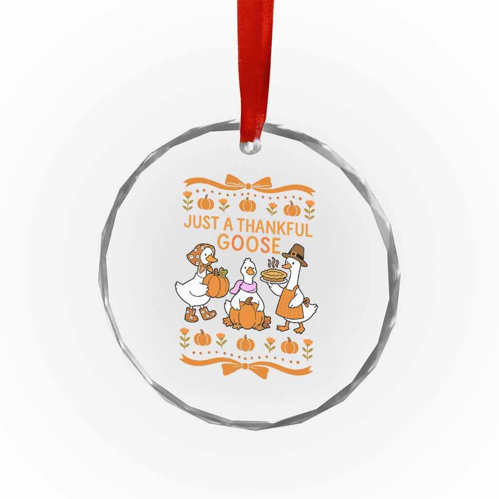 Just a Thankful Goose Crystal Glass Ornament Thanksgiving Silly Gooses TS10 Print Your Wear