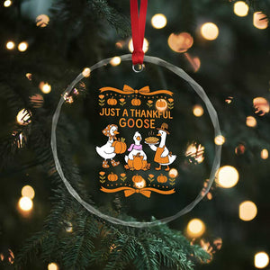 Just a Thankful Goose Crystal Glass Ornament Thanksgiving Silly Gooses TS10 Print Your Wear
