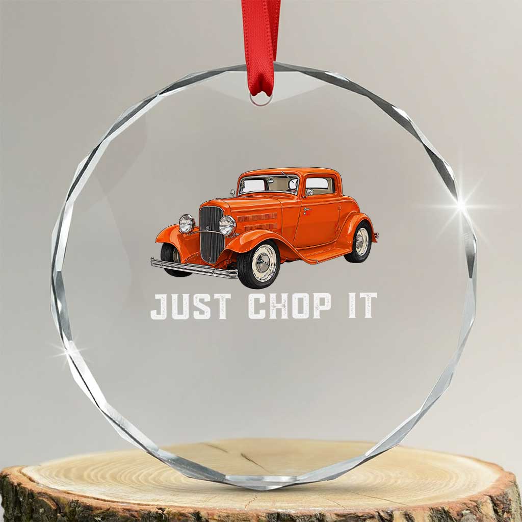 Just Chop It Crystal Glass Ornament 1932 American Classic Hotrod TS14 Transparent Glass 3'' Circle Print Your Wear