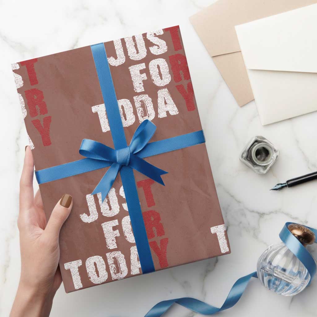 Just For Today Wrapping Paper Roll Sobriety Anniversary Sober AA NA Recovery TS11 Mocha Print Your Wear
