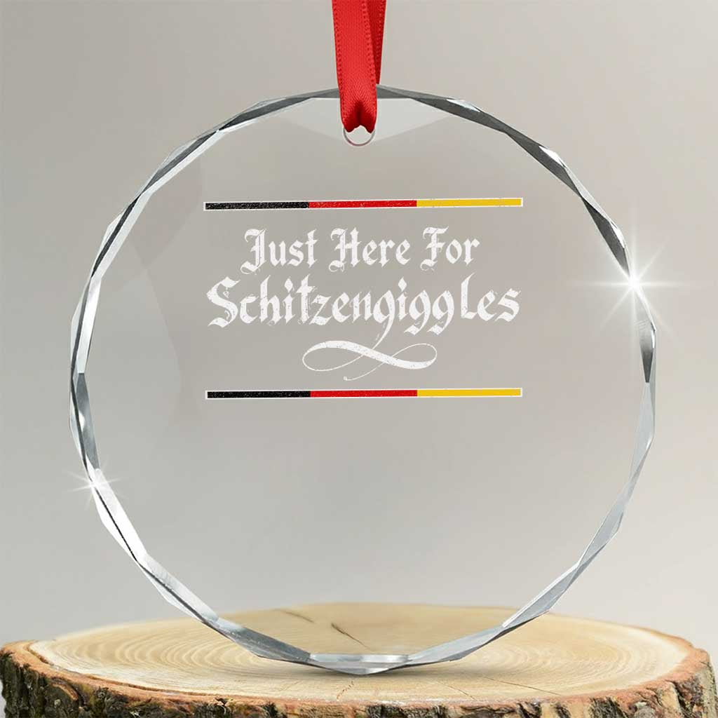 Just Here For Schitzengiggles Funny Oktoberfest Crystal Glass Ornament German Beer Festival Humor