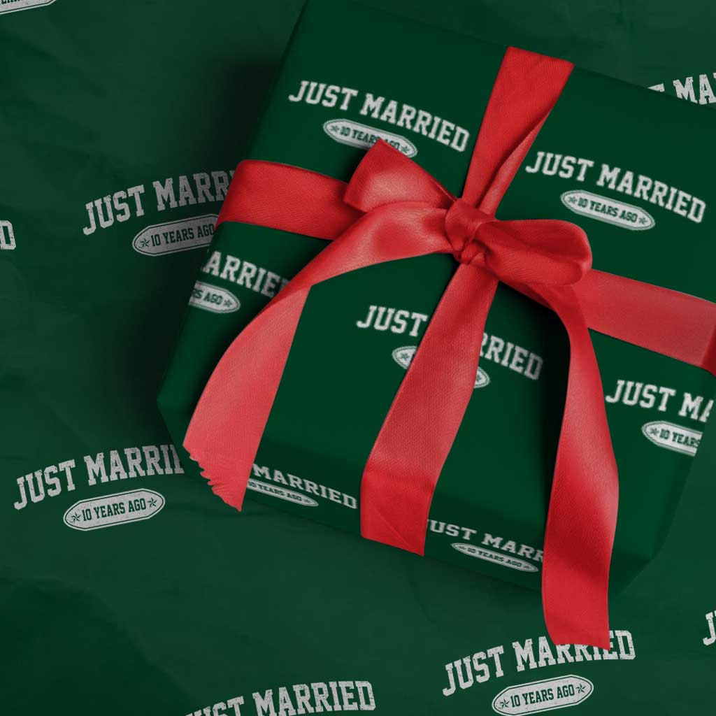 Just Married 10 Years Ago Wrapping Paper Roll 10th Wedding Anniversary Matching TS10 Green Print Your Wear