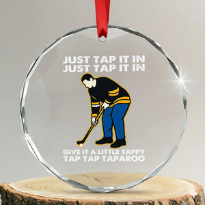 Just Tap It In Funny Golfer Crystal Glass Ornament Tappy Tap Taparoo Putting Golfing Humor Retro Golf Lover TS02 Transparent Glass 3'' Circle Print Your Wear