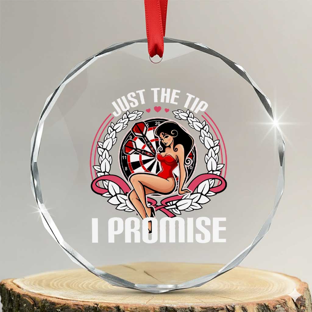 Just The Tip I Promise Crystal Glass Ornament Funny Dart Player Quote For Pub Fans TS12 Transparent Glass 3'' Circle Print Your Wear