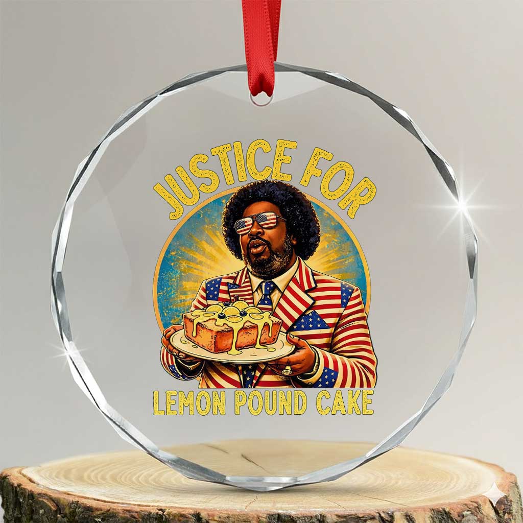 Justice for Lemon Pound Cake Patriotic Meme Crystal Glass Ornament Funny Viral Hip Hop Parody for Music Rap Fans TS02 Transparent Glass 3'' Circle Print Your Wear