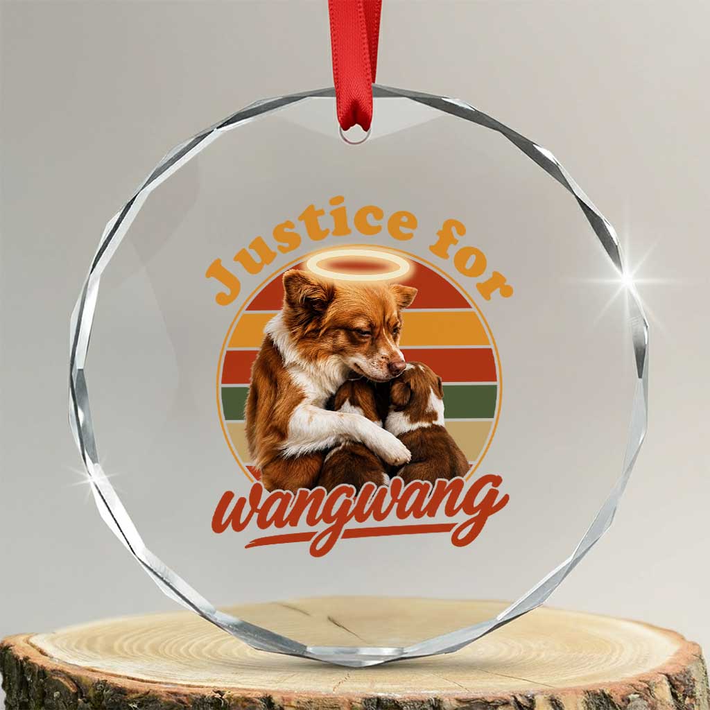 Justice For Wangwang Retro Sunset Halo Dog Mama Crystal Glass Ornament Pet Memorial Awareness Graphic TS02 Transparent Glass 3'' Circle Print Your Wear
