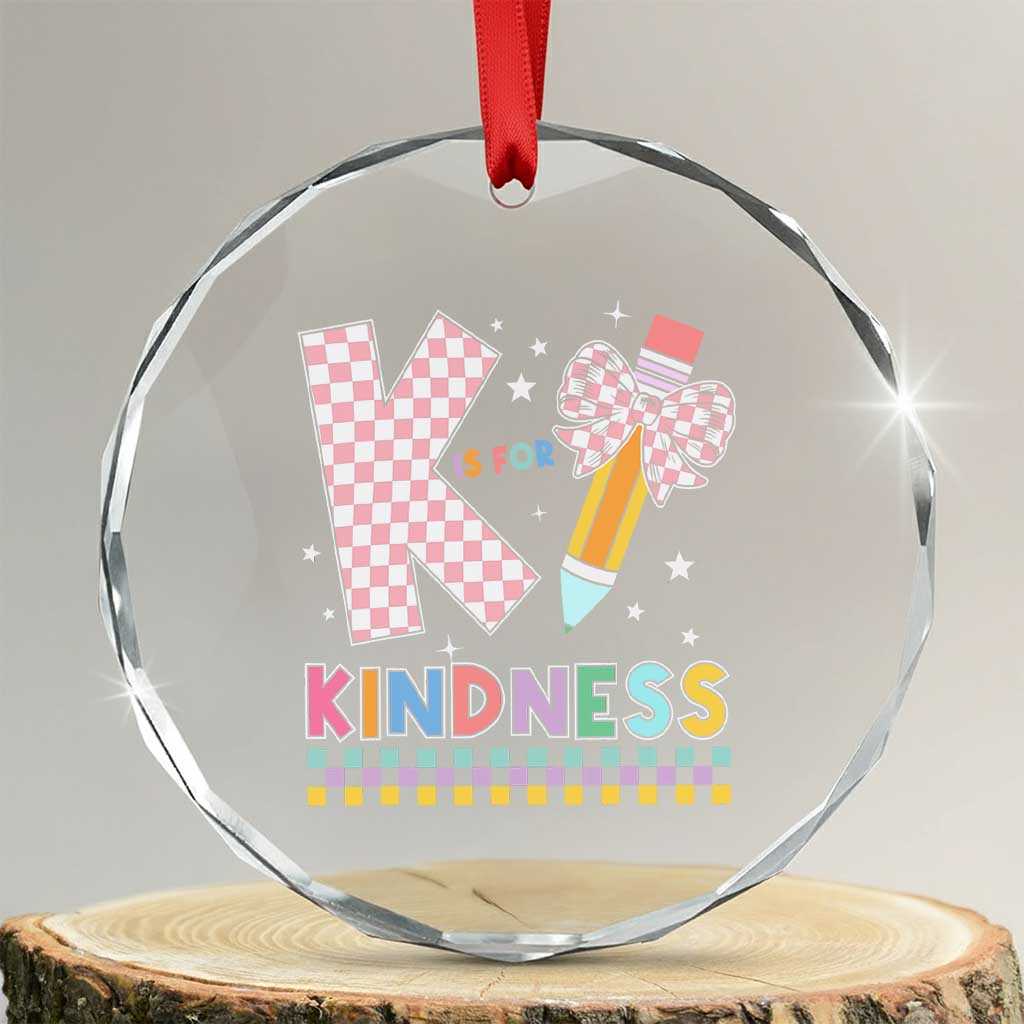 K Is For Kindness Crystal Glass Ornament Cute Pencil Bow Teacher Be Kind - Print Your Wear