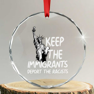 Keep The Immigrants Deport The Racists Crystal Glass Ornament Statue Of Liberty Anti Racism TS14 Transparent Glass 3'' Circle Print Your Wear