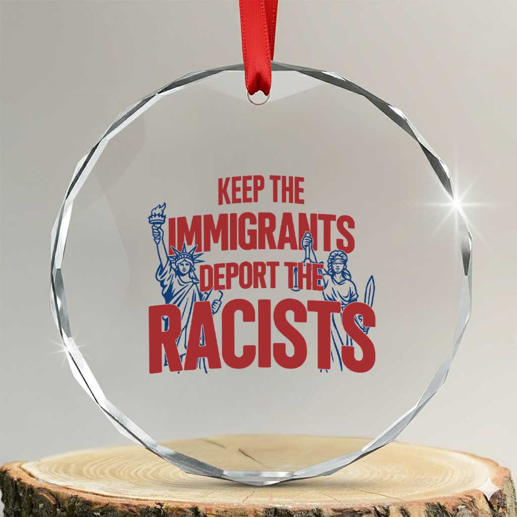 Keep The Immigrants Deport The Racists Crystal Glass Ornament Statue Of Liberty Anti Racism Political Statement TS14 Transparent Glass 3'' Circle Print Your Wear