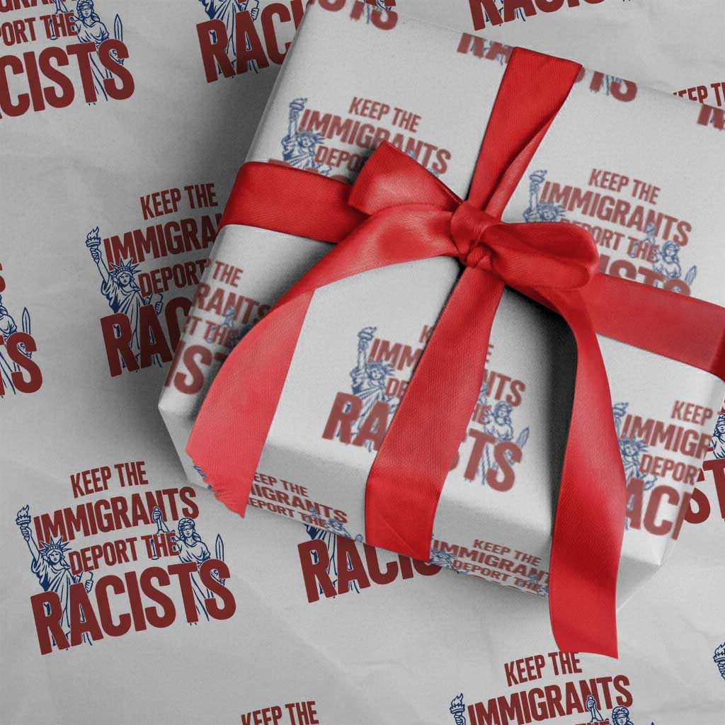 Keep The Immigrants Deport The Racists Wrapping Paper Roll Statue Of Liberty Anti Racism Political Statement TS14 White Print Your Wear