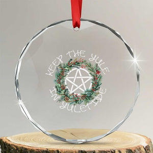 Keep The Yule In Yuletide Crystal Glass Ornament Yule Christmas Wreath TS11 Transparent Glass 3'' Circle Print Your Wear