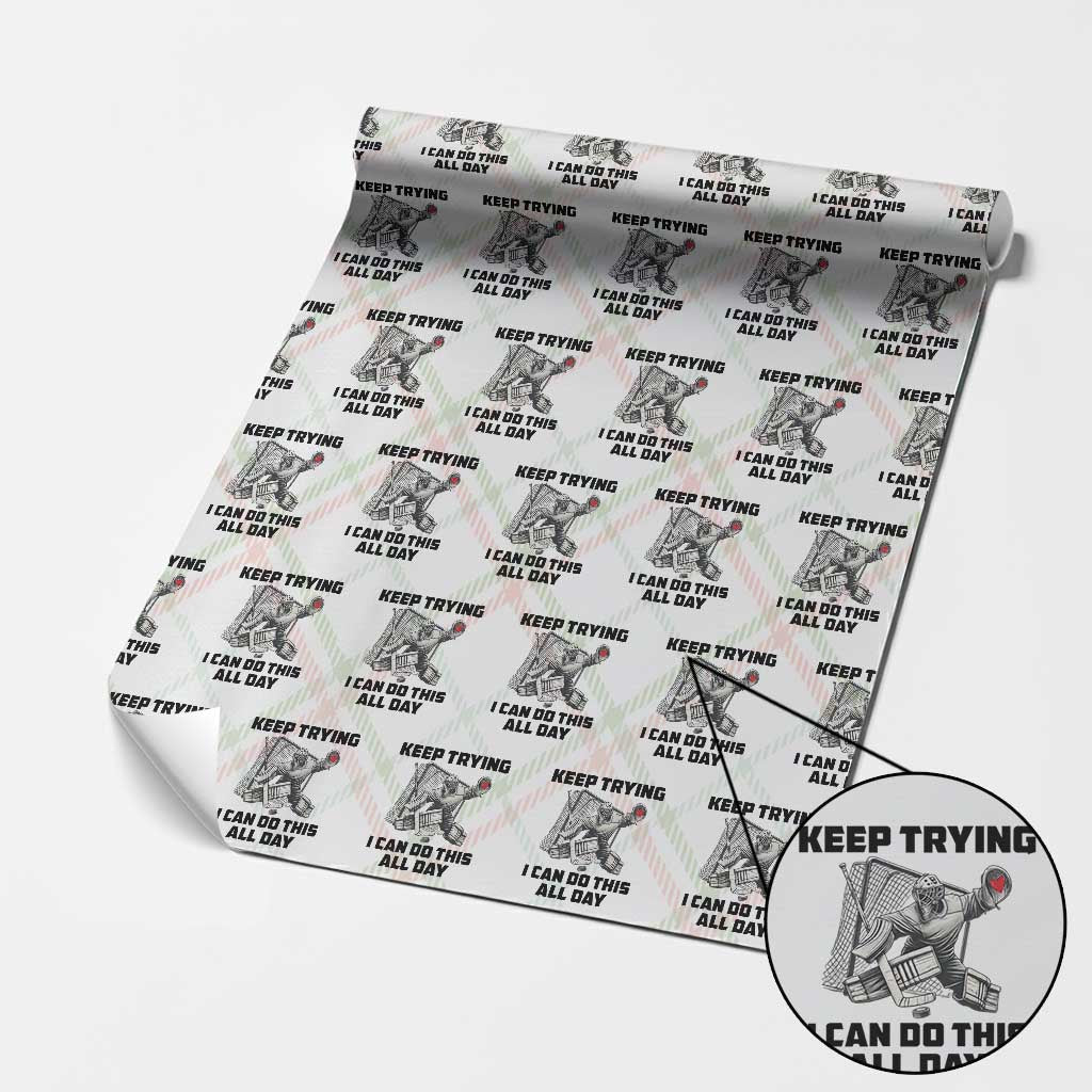 Keep Trying I Can Do This All Day Wrapping Paper Roll Funny Goalie Hockey Player Gift TS12 Christmas Plaid Print Your Wear