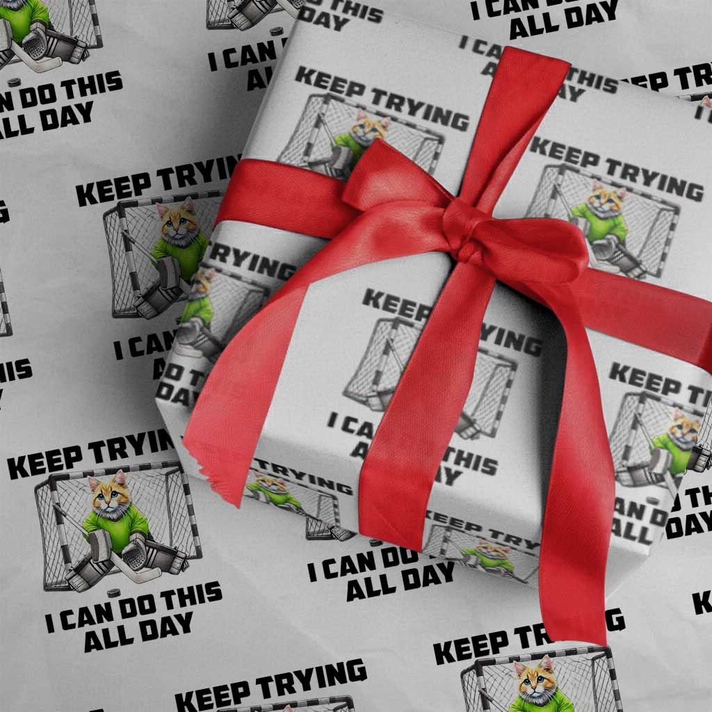 Keep Trying I Can Do This All Day Wrapping Paper Roll Funny Hockey Goalie Cat Gift TS12 White Print Your Wear