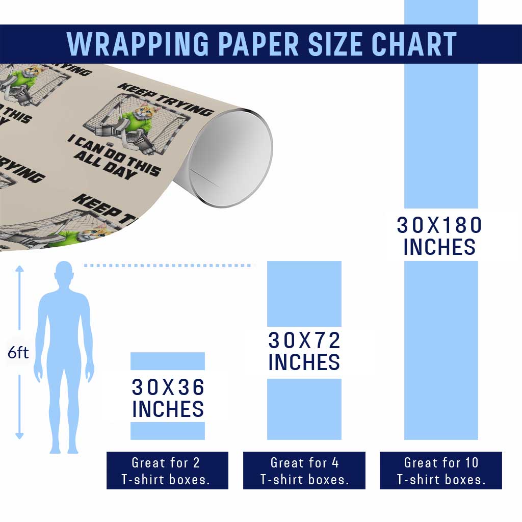 Keep Trying I Can Do This All Day Wrapping Paper Roll Funny Hockey Goalie Cat Gift TS12 Print Your Wear