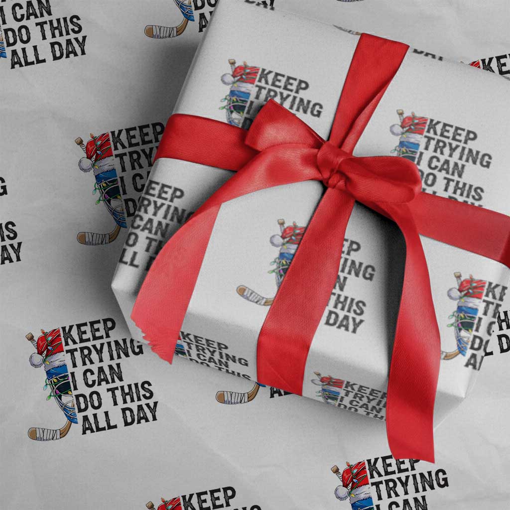 Keep Trying I Can Do This All Day Wrapping Paper Roll Ice Hockey Helmet Christmas Gift TS12 White Print Your Wear