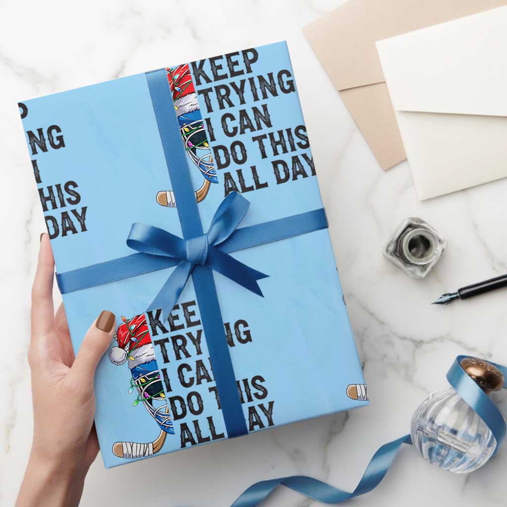 Keep Trying I Can Do This All Day Wrapping Paper Roll Ice Hockey Helmet Christmas Gift TS12 Light Blue Print Your Wear