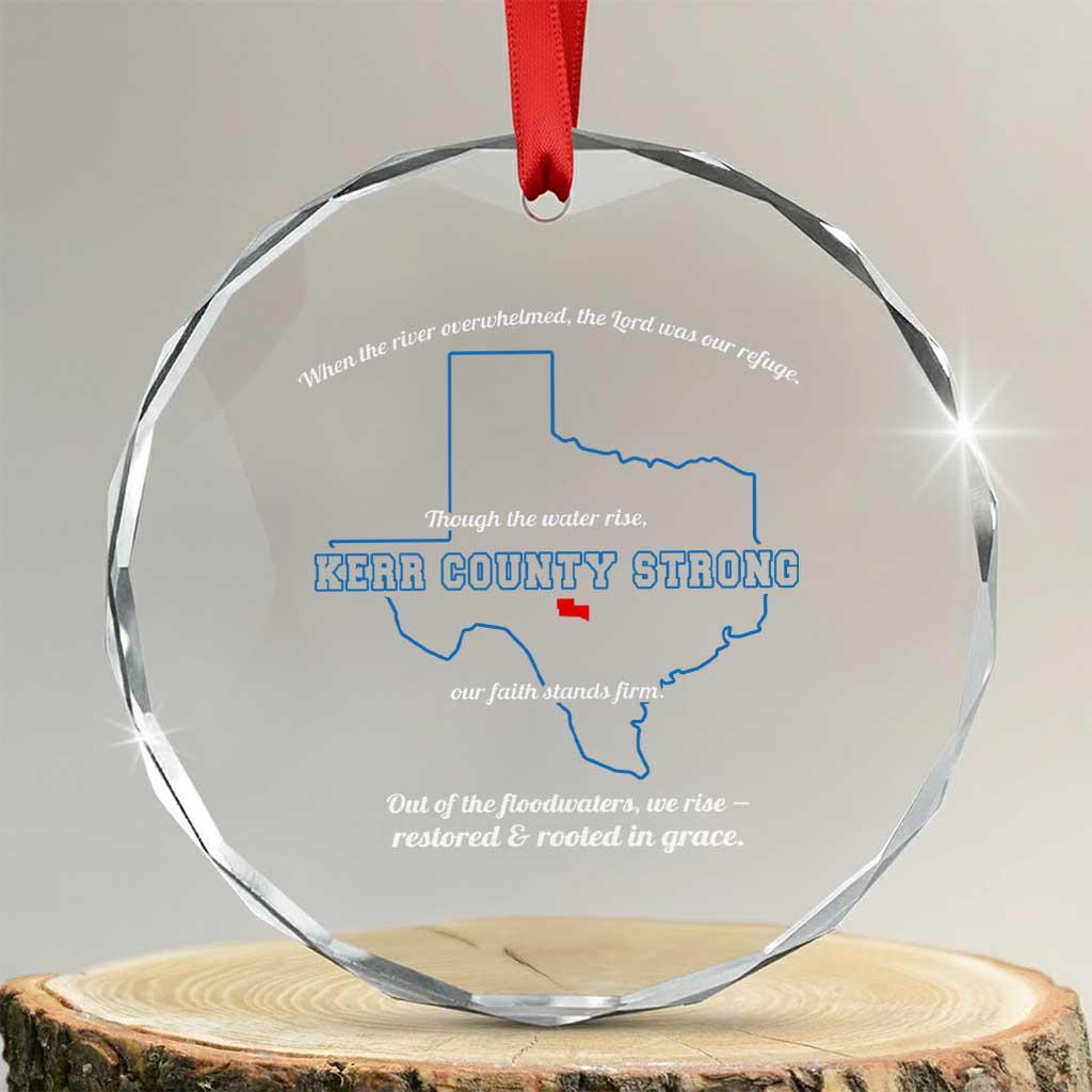 Kerr County Strong Christian Crystal Glass Ornament Texas Faith Hope Resilient Texans TS02 Transparent Glass 3'' Circle Print Your Wear