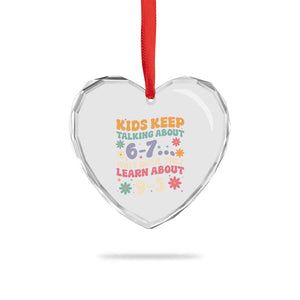 Kids Keep Talking About 6-7 Meme Heart Crystal Glass Ornament Funny Teacher 9-5 Humor TS14 Print Your Wear